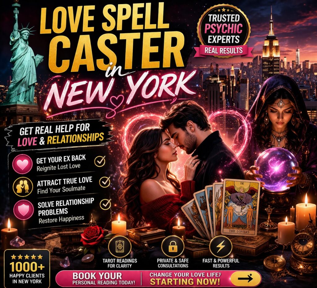 love spell caster in new york usa trusted psychic for love and ex back