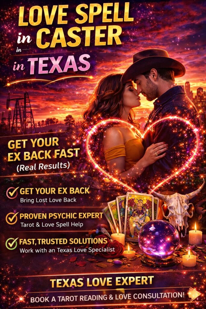 love spell caster in texas get ex back fast real psychic help usa